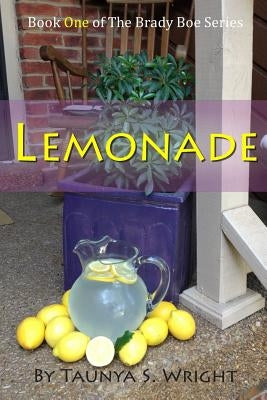 Lemonade: Book One of the Brady Boe Series by Wright, Taunya S.