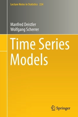 Time Series Models by Deistler, Manfred