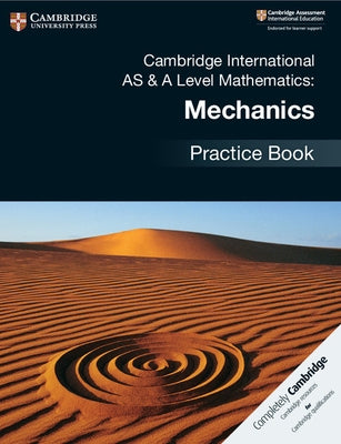Cambridge International as & a Level Mathematics: Mechanics Practice Book by Dangerfield, Janet