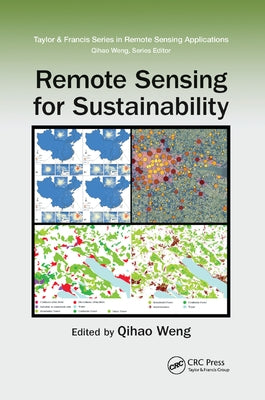 Remote Sensing for Sustainability by Weng, Qihao