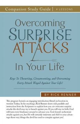 Overcoming Surprise Attacks in Your Life Study Guide by Renner, Rick