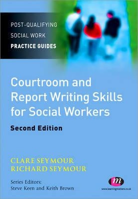 Courtroom and Report Writing Skills for Social Workers by Seymour, Clare