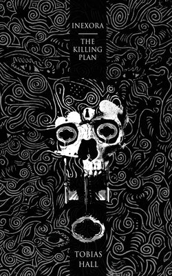 Inexora - The Killing Plan by Hall, Tobias