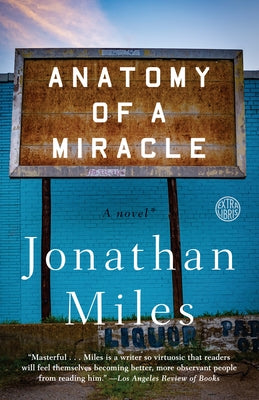 Anatomy of a Miracle: A Novel* by Miles, Jonathan