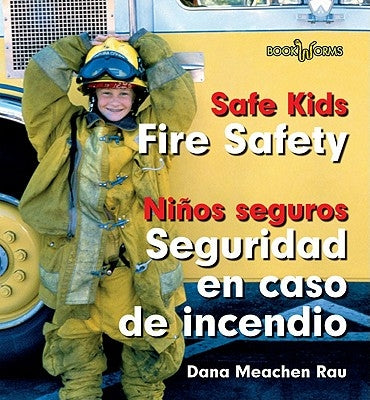 Seguridad En Caso de Incendio / Fire Safety by Rau, Dana Meachen