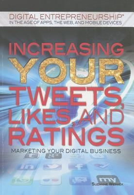 Increasing Your Tweets, Likes, and Ratings by Weinick, Suzanne