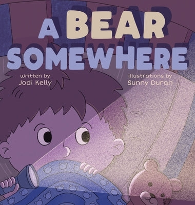 A Bear Somewhere by Kelly, Jodi