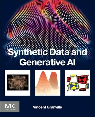 Synthetic Data and Generative AI by Granville, Vincent