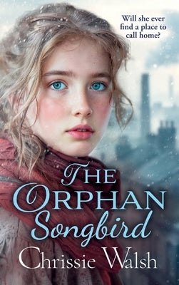 The Orphan Songbird by Walsh, Chrissie
