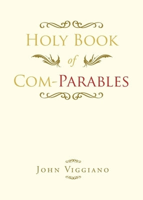 Holy Book of Com-Parables by Viggiano, John
