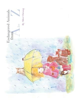 Endangered Animals from A to Z by Cheung, Alice