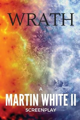 Wrath by White II, Martin