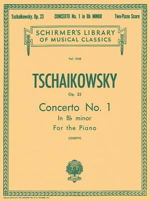 Concerto No. 1 in B-Flat Minor, Op. 23: Schirmer Library of Classics Volume 1045 Piano Duet by Tchaikovsky, Pyotr Il'yich