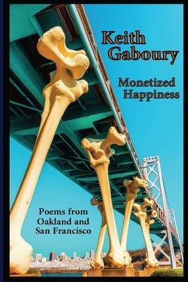 Monetized Happiness by Gaboury, Keith