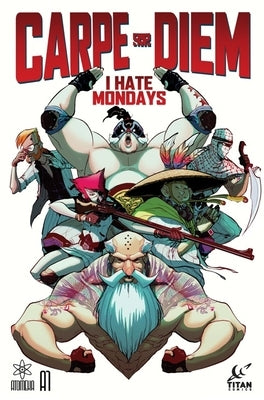 A1 Presents: Carpe Diem Book One: I Hate Mondays by Rauf, Wh