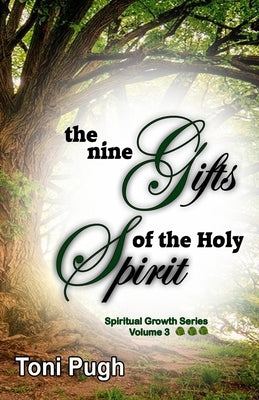 The Nine Gifts of the Holy Spirit by Pugh, Toni