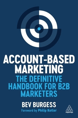 Account-Based Marketing: The Definitive Handbook for B2B Marketers by Blackwell, Edward