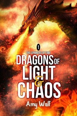 Dragons of Light and Chaos: Book 1 of the Spinners of Time Series by Creative, Paramita