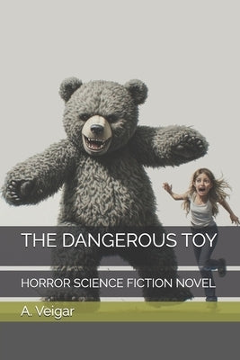 The Dangerous Toy: Horror Science Fiction Novel by Veigar, A.