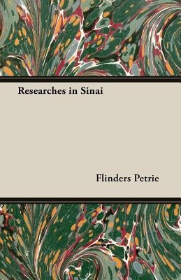 Researches in Sinai by Petrie, Flinders