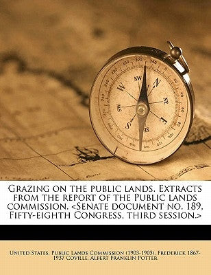 Grazing on the Public Lands. Extracts from the Report of the Public Lands Commission. by United States Public Lands Commission (.