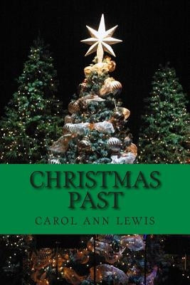 Christmas Past by Lewis, Carol Ann