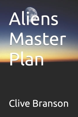 Aliens Master Plan by Branson, Clive