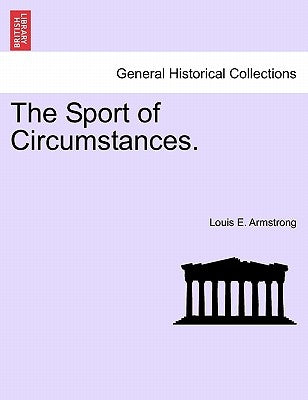 The Sport of Circumstances. by Armstrong, Louis E.