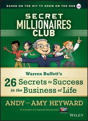 Secret Millionaires Club: Warren Buffett's 26 Secrets to Success in the Business of Life by Heyward, Andy
