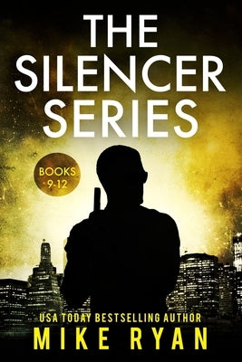 The Silencer Series Books 9-12 by Ryan, Mike