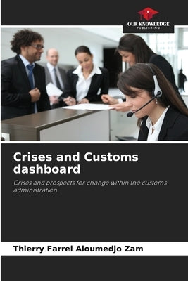 Crises and Customs dashboard by Aloumedjo Zam, Thierry Farrel