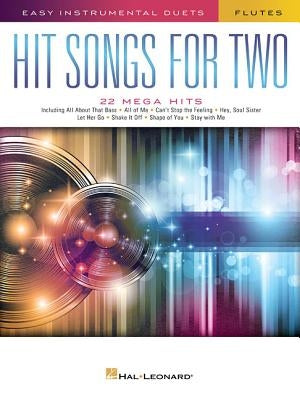 Hit Songs for Two Flutes: Easy Instrumental Duets by Hal Leonard Corp