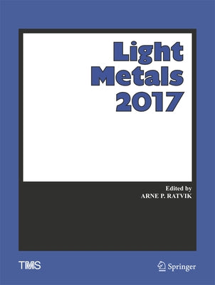Light Metals 2017 by Ratvik, Arne P.