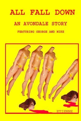 All Fall Down: (An Avondale Story Featuring George and Mike) by Etienne
