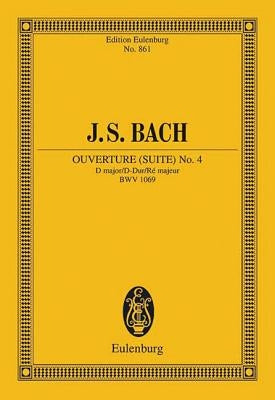 Overture (Suite) No. 4 in D Major, Bwv 1069: Edition Eulenburg No. 861 by Bach, Johann Sebastian