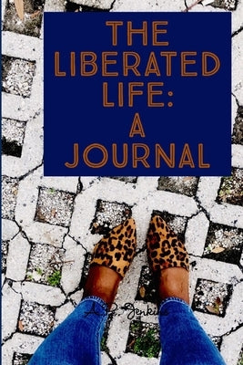 The Liberated Life: A Journal by Jenkins, A. P.