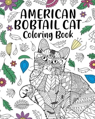 American Bobtail Cat Coloring Book: Pages for Cats Lover with Funny Quotes and Freestyle Art by Paperland