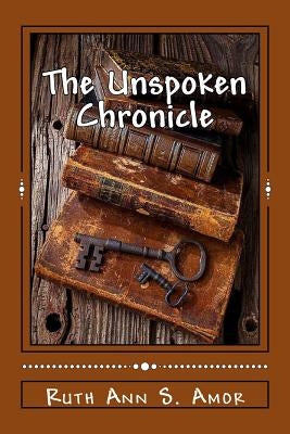 The Unspoken Chronicle: Book I: Bethany by Amor S., Ruth Ann