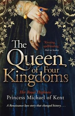 The Queen of Four Kingdoms by Of Kent, Hrh Princess Michael