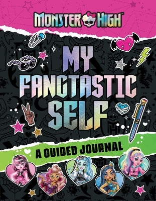 Monster High: My Fangtastic Self: A Guided Journal by Mattel