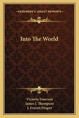Into The World by Emerson, Victoria