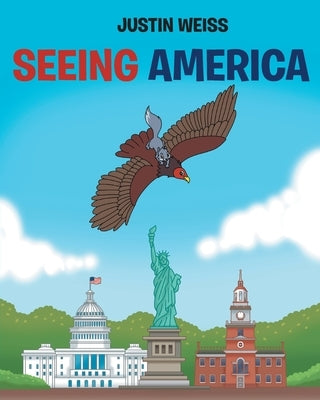 Seeing America by Weiss, Justin