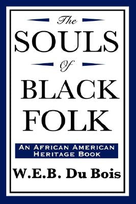 The Souls of Black Folk (an African American Heritage Book) by Du Bois, W. E. B.
