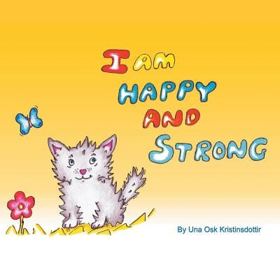 I am Happy and Strong by Kristinsdottir, Una