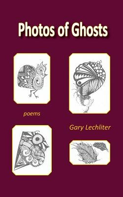 Photos of Ghosts by Lechliter, Gary