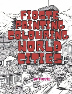 Fioste Painting Colouring World Cities by Jegede, Peter