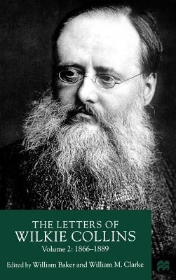 The Letters of Wilkie Collins: Volume 2 by Baker, W.