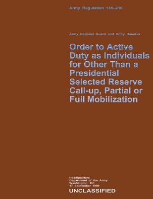 Order to Active Duty as Individuals for Other Than a Presidential Selected Reserve Call-up, Partial or Full Mobilization by Army, Department Of the