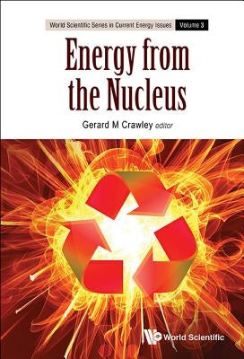 Energy from the Nucleus: The Science and Engineering of Fission and Fusion by Crawley, Gerard M.