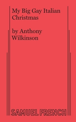 My Big Gay Italian Christmas by Wilkinson, Anthony